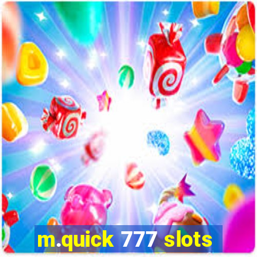 m.quick 777 slots